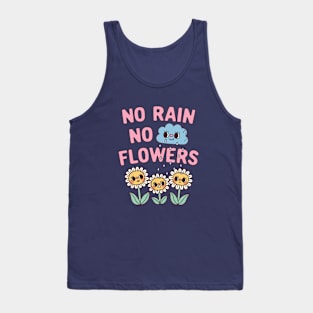 Cute No Rain No Flowers Inspirational Quote Tank Top